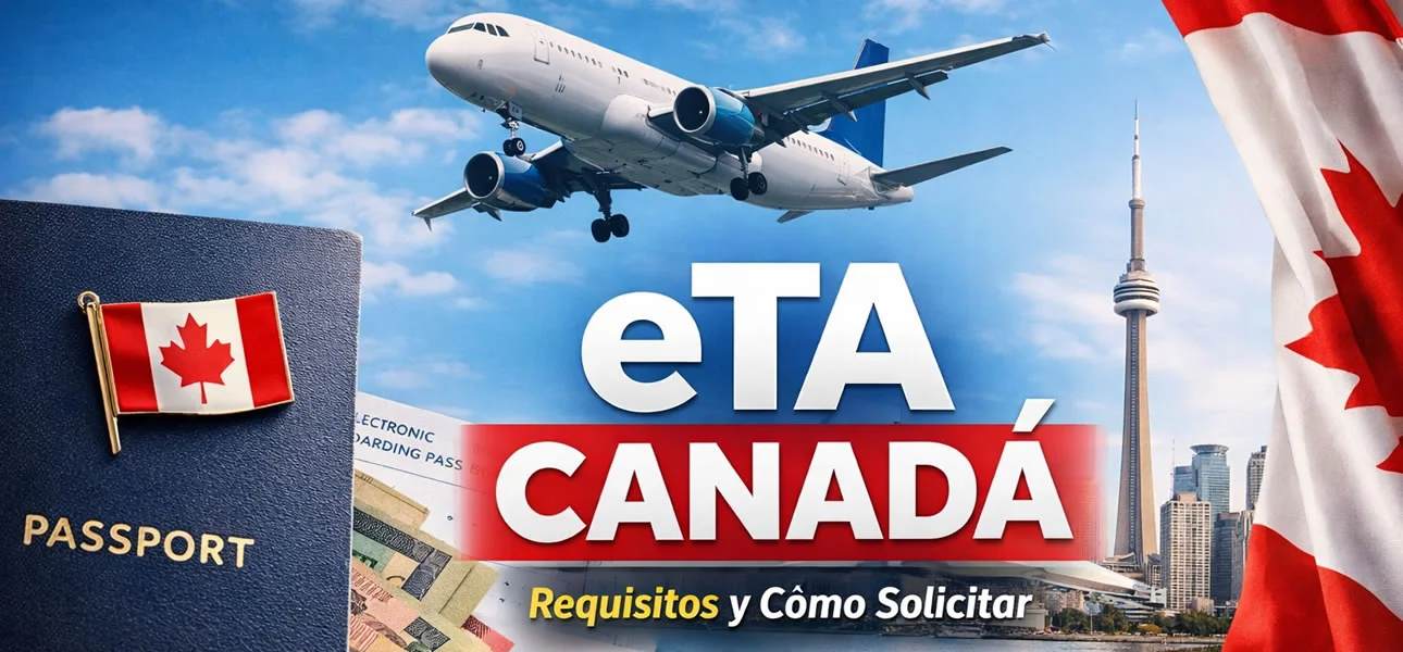 Autorización Electrónica de Viaje (eTA) para Canadá