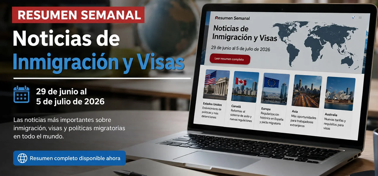 Resumen semanal de inmigración y visas junio 29 a julio 05 