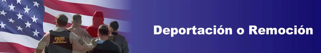 Deportación o Remoción en Estados Unidos